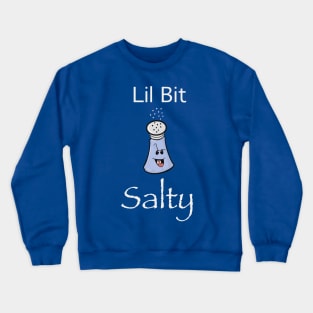 Lil Bit Salty Crewneck Sweatshirt